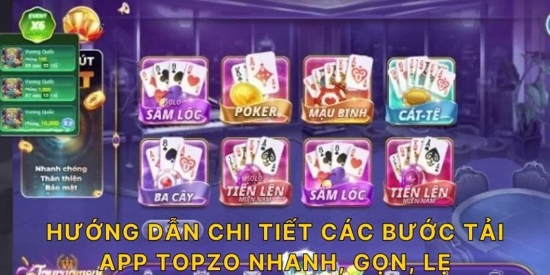 Hướng dẫn chi tiết các bước tải app TOPZO nhanh, gọn, lẹ