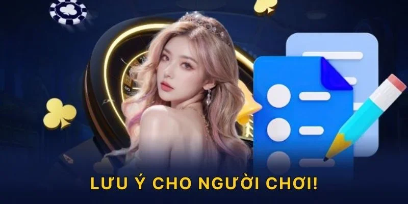 Lưu ý cho người chơi!