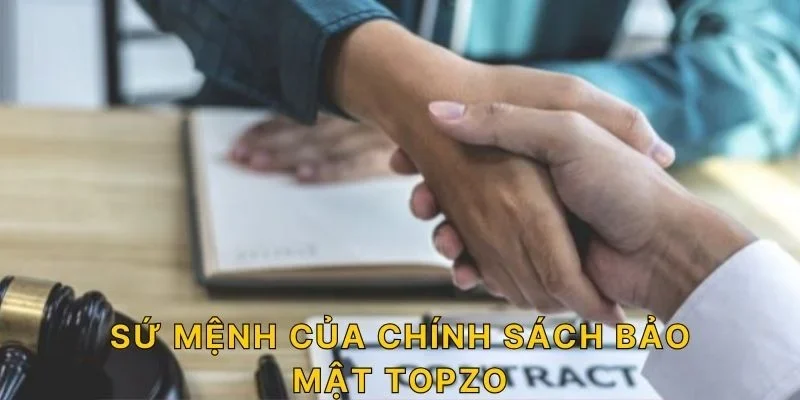 Sứ mệnh của chính sách bảo mật TOPZO