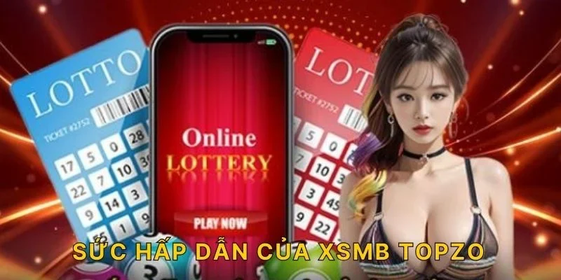 Sức hấp dẫn của XSMB TOPZO